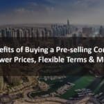Benefits of Buying a Pre-selling Condo: Lower Prices, Flexible Terms & More